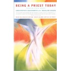 Being A Priest Today by Christopher Cocksworth & Rosalind Brown